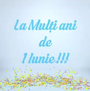 La mulți ani de 1 iunie!